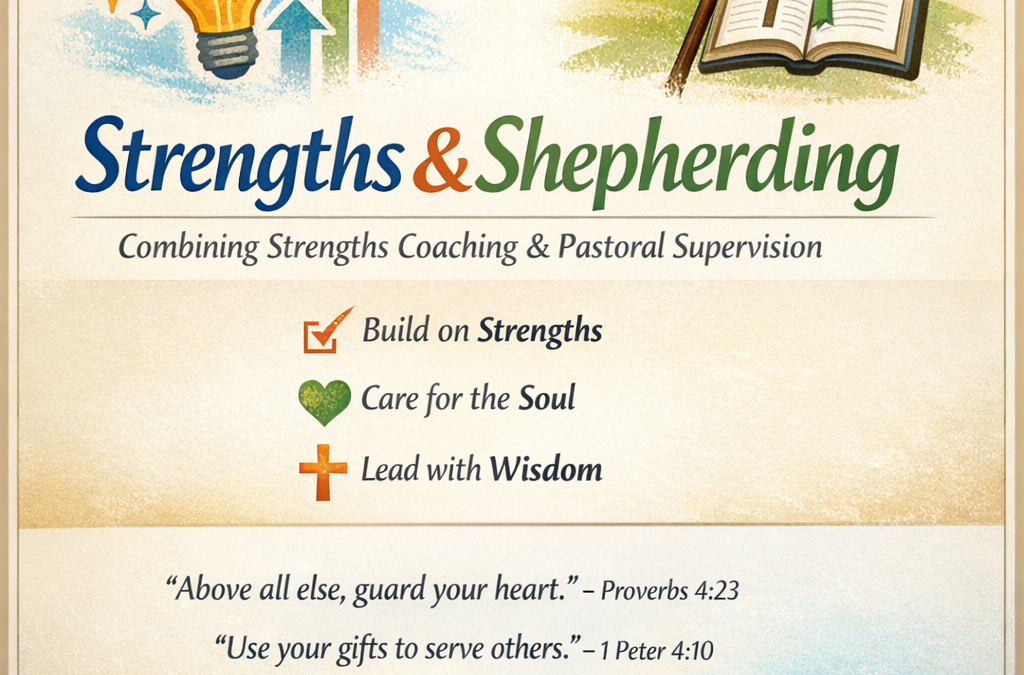 Strength & Shepherding: Why Strengths Coaching and Pastoral Supervision Belong Together